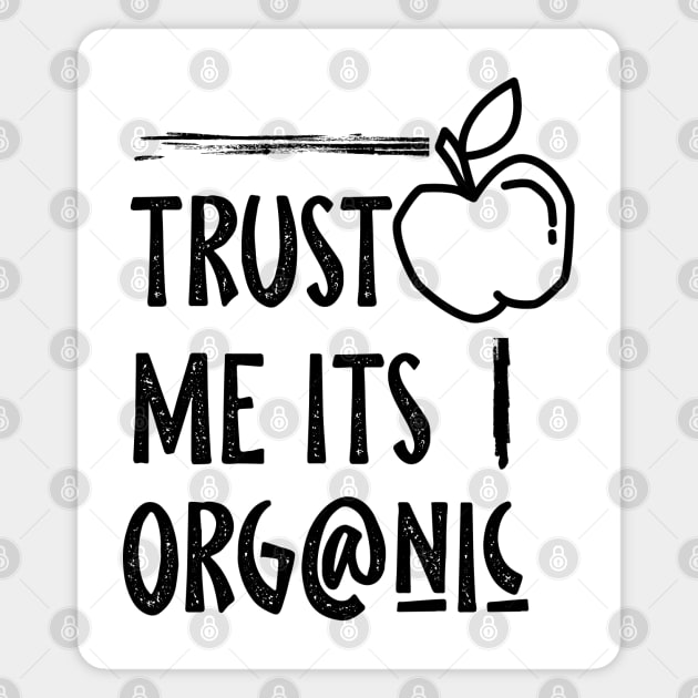 trust me its organic Magnet by ICONZ80